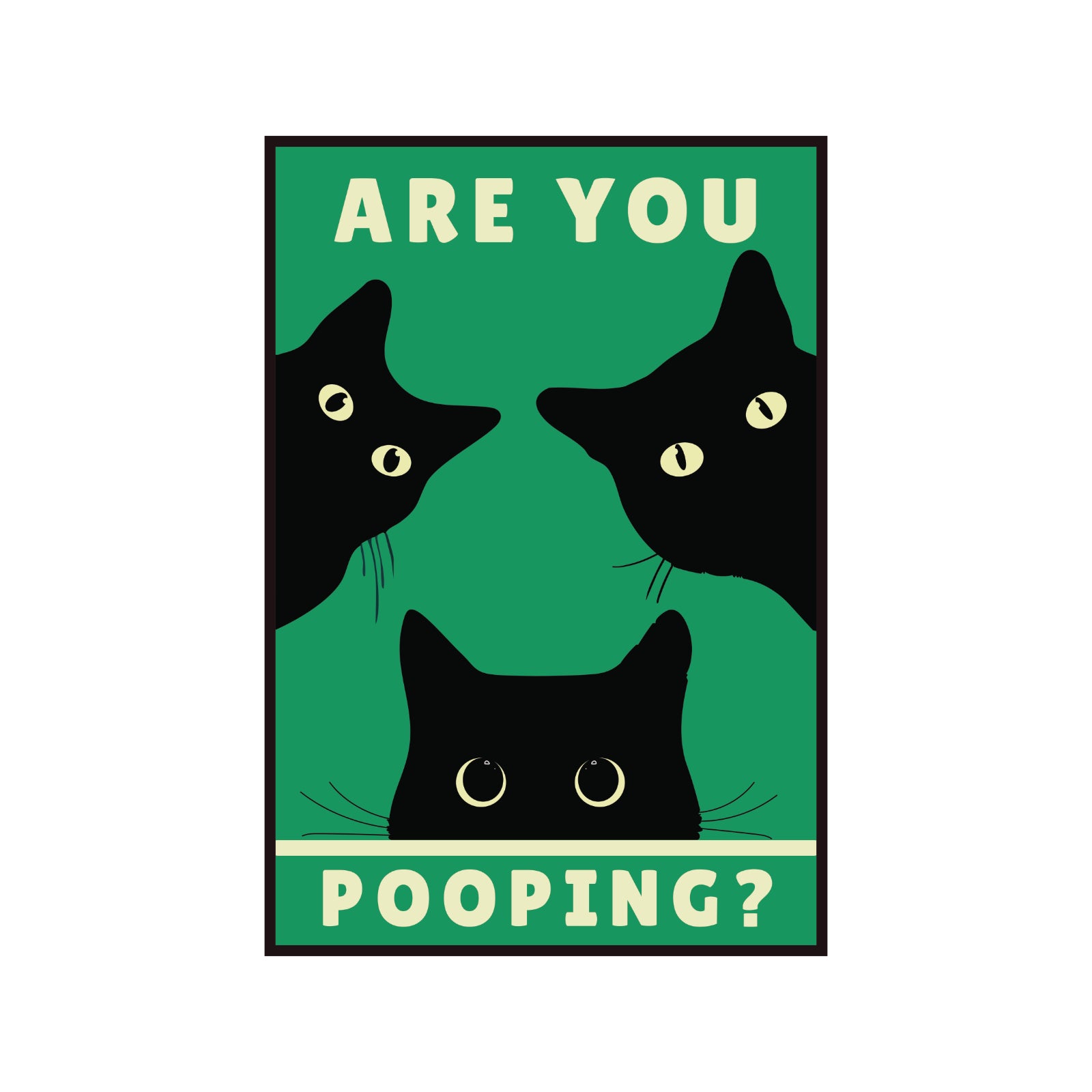 Plakat "Are You Pooping ?" z czarnymi kotami